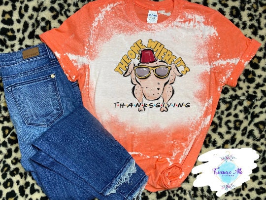 The One Where It’s Thanksgiving Friends Turkey Distressed Bleached Shirt l Thanksgiving Bleached Tee| Turkey Day